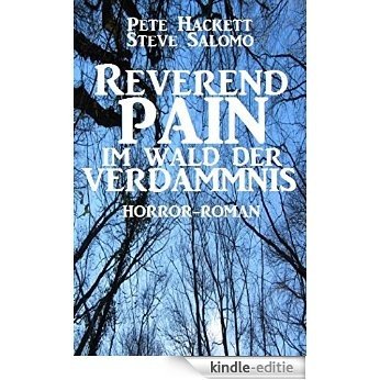Reverend Pain: Im Wald der Verdammnis: Band 7 der Cassiopeiapress Horror-Serie (German Edition) [Kindle-editie]