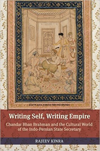 Writing Self, Writing Empire: Chandar Bhan Brahman and the Cultural World of the Indo-Persian State Secretary baixar