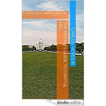 The Interns Guide to Capitol Hill: Vol 1: From your couch to the Hill (English Edition) [Kindle-editie] beoordelingen