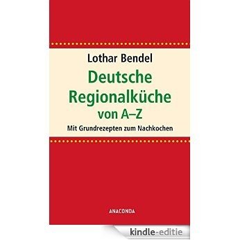 Deutsche Regionalküche von A-Z: Mit Grundrezepten zum Nachkochen (German Edition) [Kindle-editie] beoordelingen