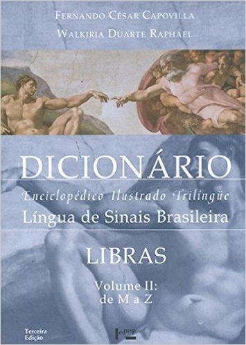 Dicionário Enciclopédico Ilustrado Trilíngue. Língua de Sinais Brasileira