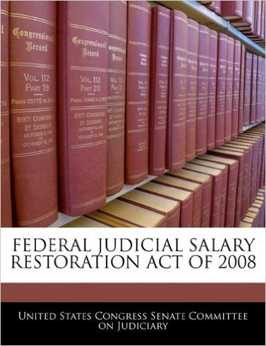 Federal Judicial Salary Restoration Act of 2008