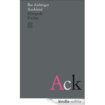 Auckland: Hörspiele (Ilse Aichinger, Werke in acht Bänden (Taschenbuchausgabe)) (German Edition) [Kindle-editie]