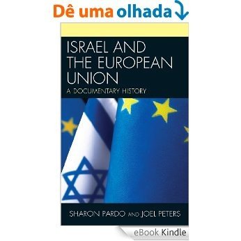 Israel and the European Union: A Documentary History [eBook Kindle]