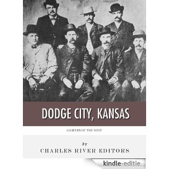 Legends of the West: Dodge City, Kansas (English Edition) [Kindle-editie]