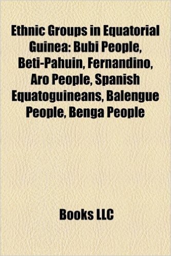 Ethnic Groups in Equatorial Guinea: Beti-Pahuin, Bubi, Equatoguinean People of Spanish Descent, Bubi People, Beti-Pahuin Peoples