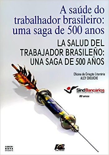 A Saúde do Trabalhador Brasileiro. Uma Saga de 500 Anos