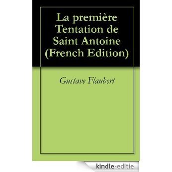 La première Tentation de Saint Antoine (French Edition) [Kindle-editie]
