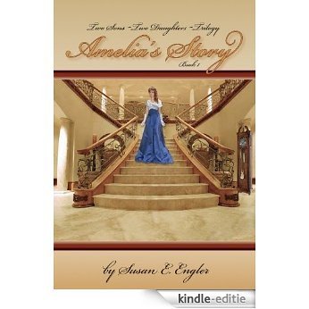 Amelia's Story (Two Sons - Two Daughters Trilogy Book 1) (English Edition) [Kindle-editie] beoordelingen