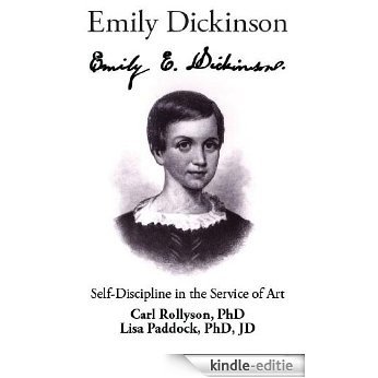 Emily Dickinson: Self Discipline in the Service of Art (English Edition) [Kindle-editie]