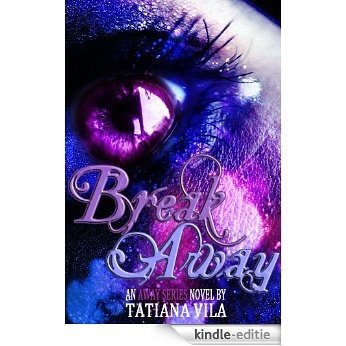 Break Away (Away, Book 1) (English Edition) [Kindle-editie]