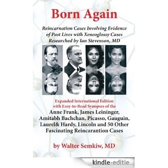 Born Again: Reincarnation Cases Involving Evidence of Past Lives, with Xenoglossy Cases Researched by Ian Stevenson, MD [Kindle-editie]