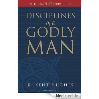 Disciplines of a Godly Man (Paperback Edition) [Kindle-editie]