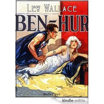 Ben Hur: Eine Geschichte aus der Zeit Christi (Klassiker bei Null Papier) (German Edition) [Kindle-editie]