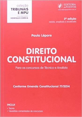 Direito Constitucional. Para os Concursos de Técnico e Analista - Coleção Tribunais e MPU