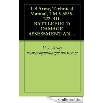 US Army, Technical Manual, TM 5-3835-222-BD, BATTLEFIELD DAMAGE ASSESSMENT AND REPAIR FOR POL EQUIPMENT, military manuals (English Edition) [Kindle-editie]