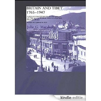 Britain and Tibet 1765-1947: A Select Annotated Bibliography of British Relations with Tibet and the Himalayan States including Nepal, Sikkim and BhutanRevised and Updated to 2003 [Kindle-editie]