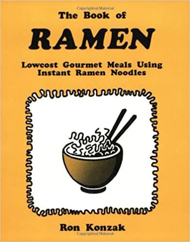 The Book of Ramen: Lowcost Gourmet Meals Using Instant Ramen Noodles indir