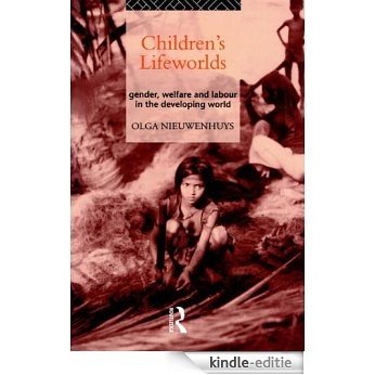 Children's Lifeworlds: Gender, Welfare and Labour in the Developing World [Kindle-editie]
