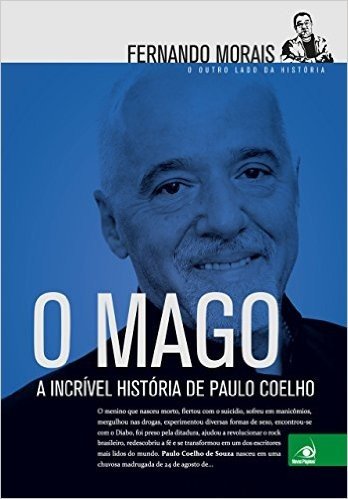 O Mago: O outro lado da história. A incrível história de Paulo Coelho