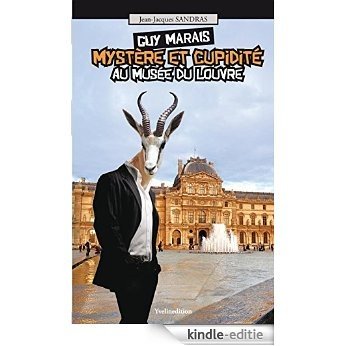 Guy Marais : Mystère et cupidité au Musée du Louvre (French Edition) [Kindle-editie]