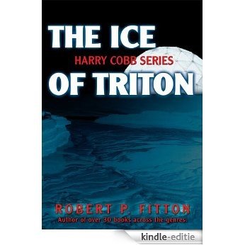 The Ice of Triton: Harry Cobb Series (English Edition) [Kindle-editie]