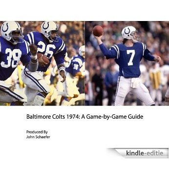 Baltimore Colts 1974: A Game-by-Game Guide (English Edition) [Kindle-editie]
