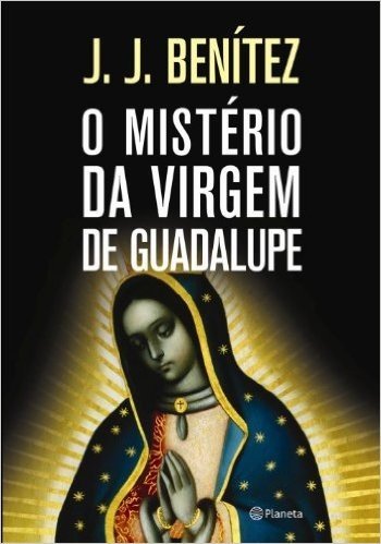 O Mistério da Virgem de Guadalupe