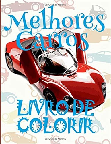✌ Melhores Carros ✎ Livro de Colorir 8 anos ✎ Mon Premier Livre de Coloriage la Voiture ✍ (Portuguese Edition): ✌Best ... 6 Year Old (Coloring Book Mini) Coloring Bo
