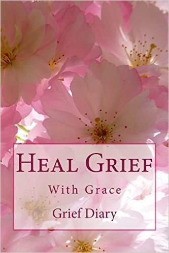 Heal Grief with Grace: Grief Diary