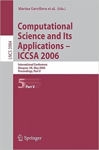 Computational Science and Its Applications - Iccsa 2006: International Conference, Glasgow, UK, May 8-11, 2006, Proceedings, Part V baixar