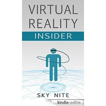 Virtual Reality Insider: Guidebook for the VR Industry (English Edition) [Kindle-editie]