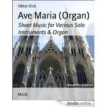 Ave Maria (Organ): Sheet Music for Various Solo Instruments & Organ (English Edition) [Kindle-editie]