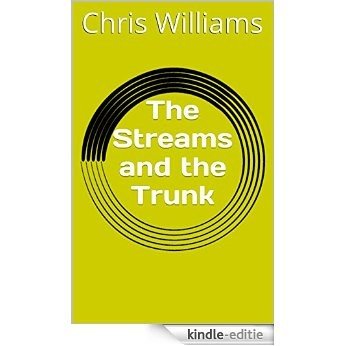 The Streams and the Trunk (English Edition) [Kindle-editie]