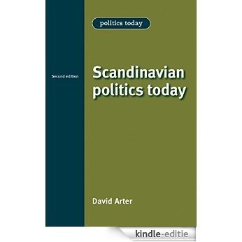 Scandinavian politics today (Politics Today MUP) [Kindle-editie]
