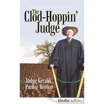 The Clod-Hoppin' Judge: Memoirs of Judge Gerald Parker Brown (English Edition) [Kindle-editie]