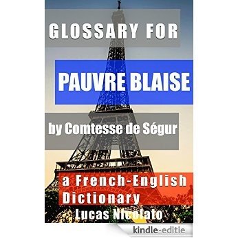 Glossary for Pauvre Blaise by Comtesse de Ségur: a French-English Dictionary (English Edition) [Kindle-editie]