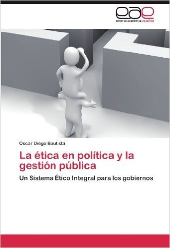La Etica En La Politica y La Gestion Publica