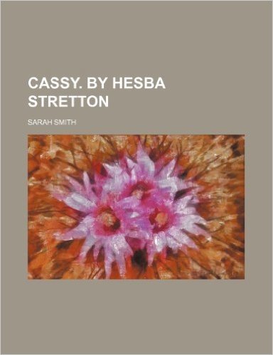 Cassy. by Hesba Stretton