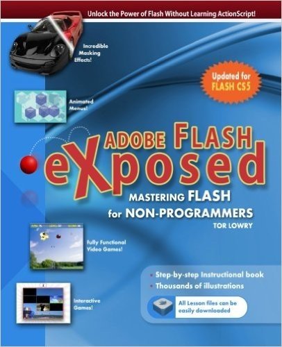 Adobe Flash Exposed: Master Flash Without Writing Code!
