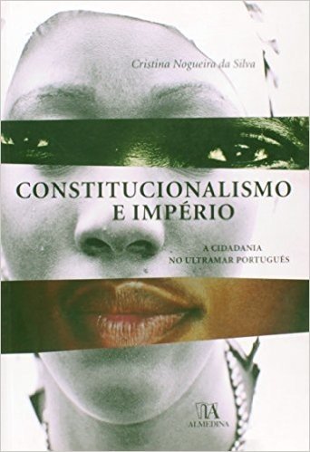 Constitucionalismo E Imperio A Cidadania No Ultramar Portugues