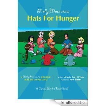 Molly Moccasins -- Hats For Hunger (Molly Moccasins Adventure Story and Activity Books) (English Edition) [Kindle-editie]