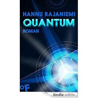 Quantum: Roman (Quantum, Band 1) (German Edition) [Kindle-editie]