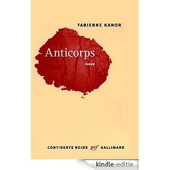 Anticorps (Continents noirs) [Kindle-editie]