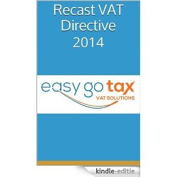 Recast VAT Directive: 2014 (English Edition) [Kindle-editie]
