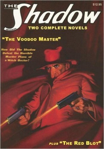 The Red Blot/The Voodoo Master: Two Classic Adventures of the Shadow