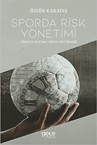Sporda Risk Yönetimi: Türkiye Hentbol Süper Ligi Örneği