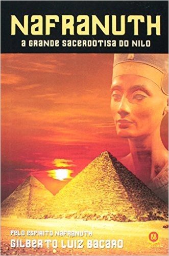 Nafranuth. A Grande Sacerdotisa do Nilo