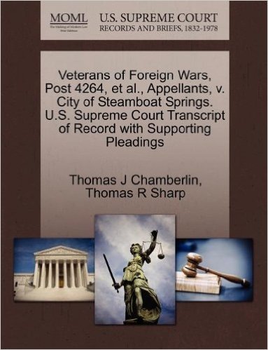 Veterans of Foreign Wars, Post 4264, et al., Appellants, V. City of Steamboat Springs. U.S. Supreme Court Transcript of Record with Supporting Pleadin