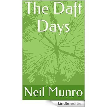 The Daft Days: by Neil Munro (English Edition) [Kindle-editie]